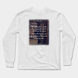 Everything that was written in the past was written to teach us Long Sleeve T-Shirt